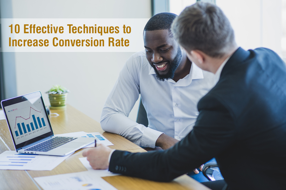 10 Effective Techniques to Increase Conversion Rate