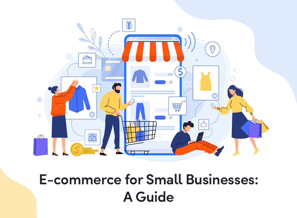 E-commerce for Small Businesses: A Guide