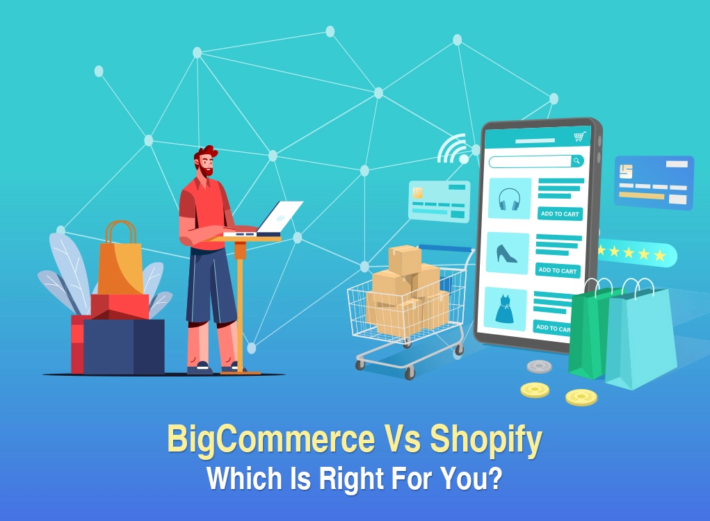 BigCommerce Vs Shopify – Which Is Right For You?