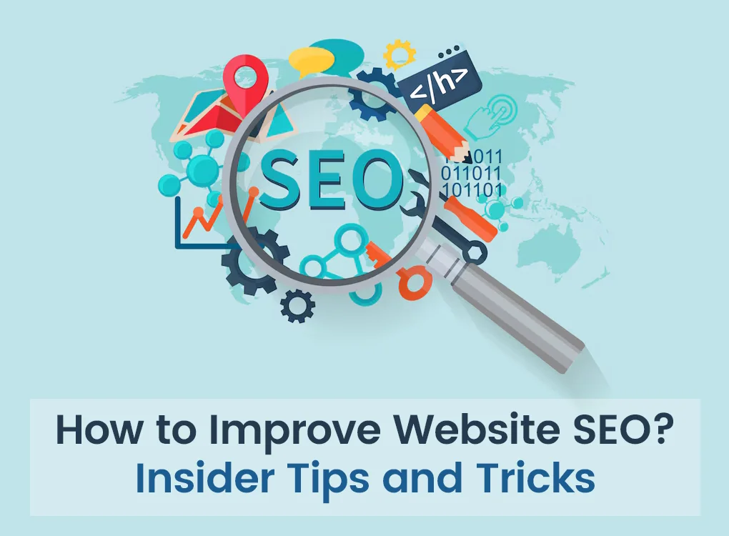 How to Improve Website SEO? Insider Tips and Tricks