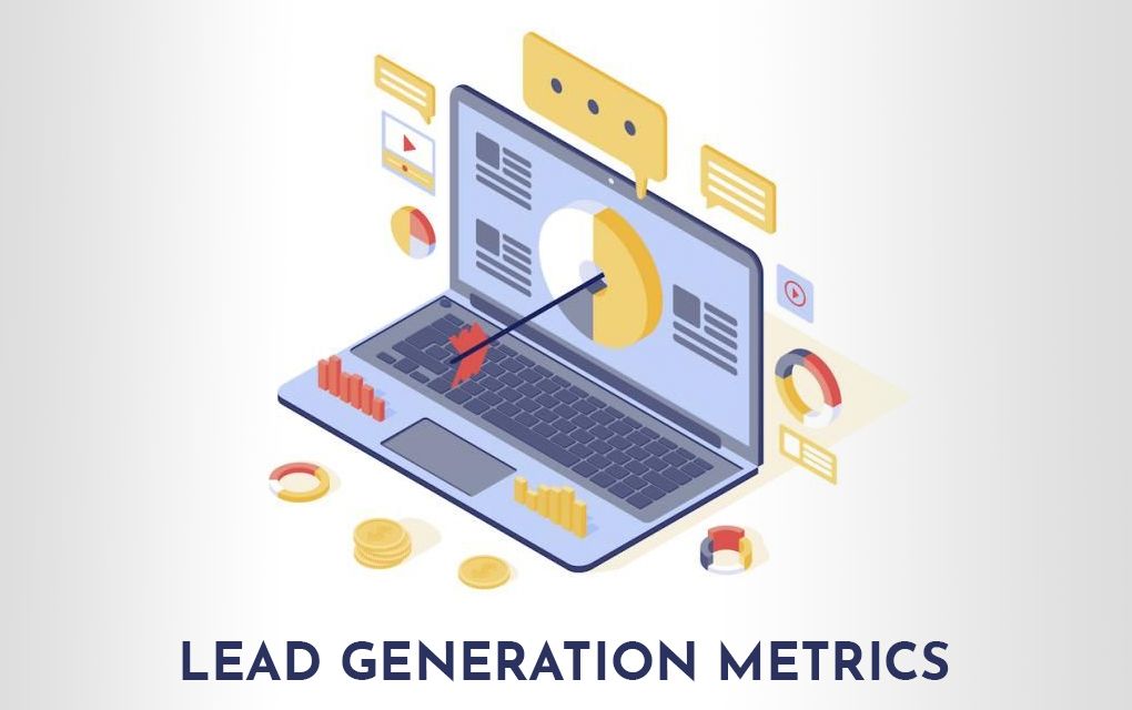 5 Lead Generation Metrics to Measure A Company’s Performance