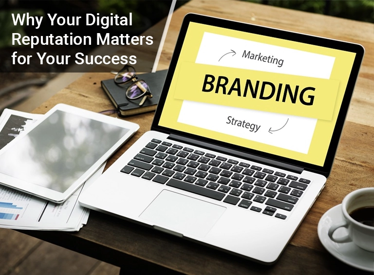 Why Your Digital Reputation Matters for Your Success