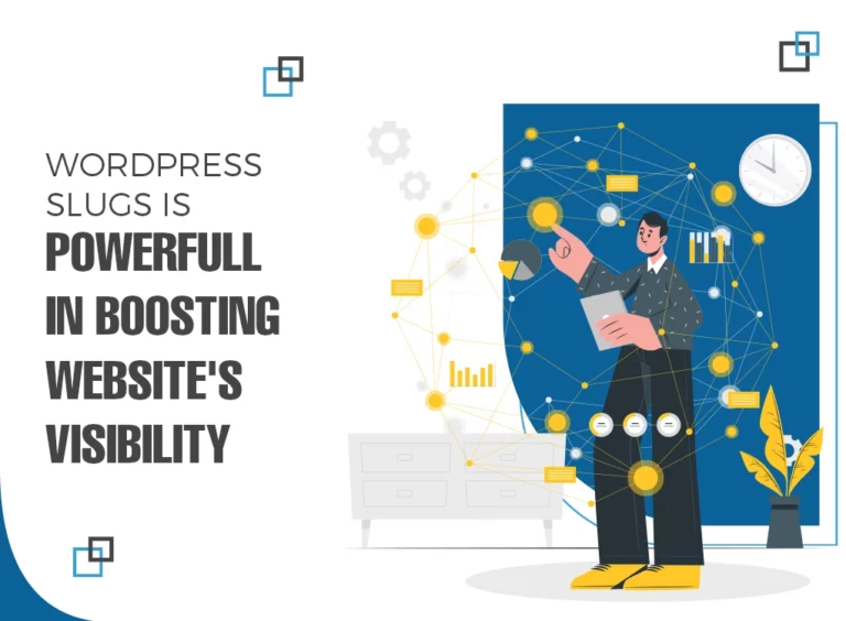 WordPress Slugs Are Powerful In Boosting Website’s Visibility