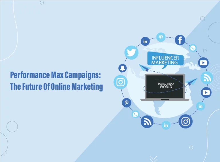 Performance Max Campaigns: The Future Of Online Marketing
