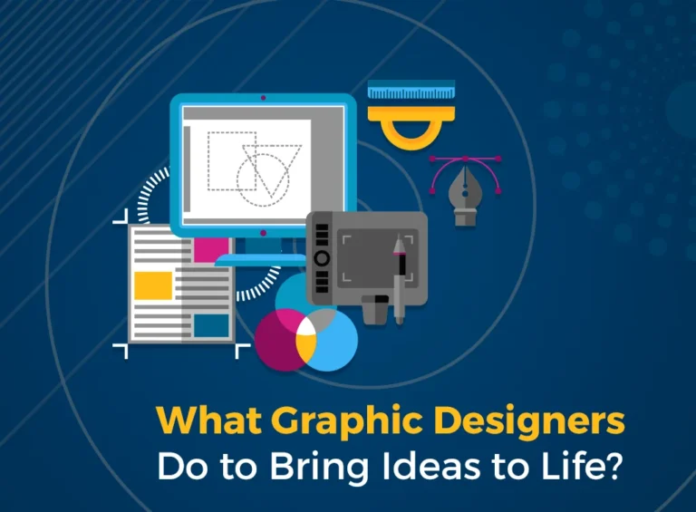 What Graphic Designers Do to Bring Ideas to Life?